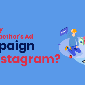 How To Spy Your Competitor's Ad Campaign On Instagram?