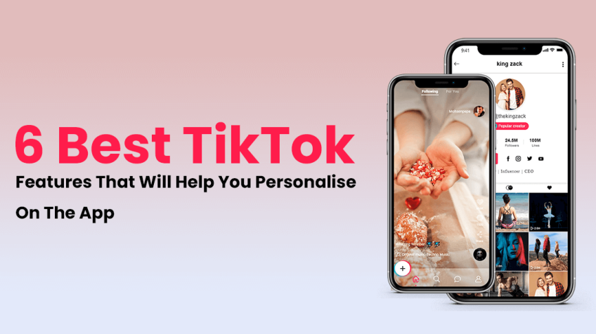 6 Best TikTok Features That Will Help You Personalise On The App